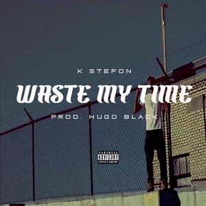 Waste My Time