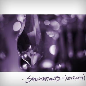 Salutations (feat. QM) (Remix)