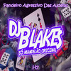 DJ Blakes - Pandeiro Agressivo das Aldeias