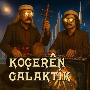Koçerên Galaktîk - Mehsum Zanê Hemû Tiştî