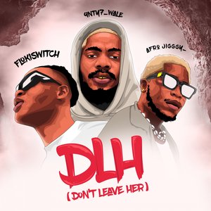 Dlh (Don't Leave Her)