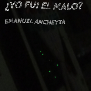 ¿Yo Fui el Malo?