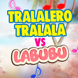 TRALALERO TRALALA VS LABUBU