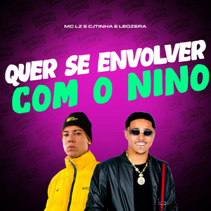 QUER SE ENVOLVER COM O NINO