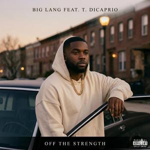 Off the Strength (feat. T. DiCaprio)
