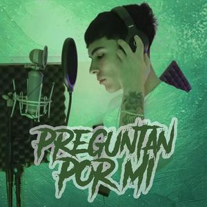 PREGUNTAN POR MI