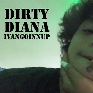 Dirty Diana