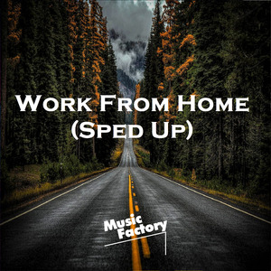 Work From Home (Sped Up) (Remix)