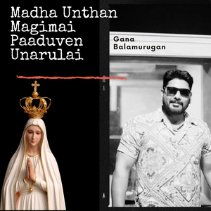Madha Unthan Magimai Paaduven Unarulai