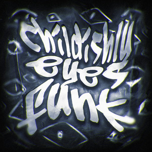 CHILDISHLY EYES FUNK (Slowed)