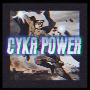 CYka Power (130 mix)