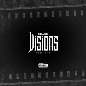 Visions (feat. S Cash)
