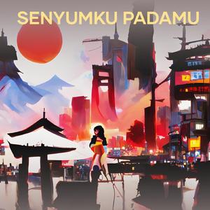 Senyumku Padamu