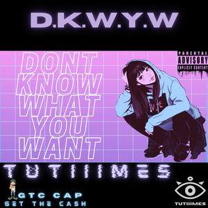 DKWYW (feat. GTC CAP)