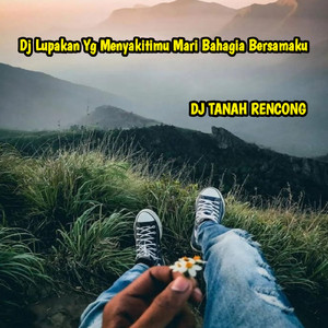 Dj Lupakan Yg Menyakitimu Mari Bahagia Bersamaku