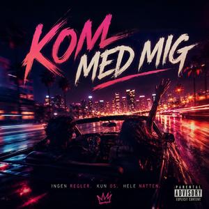 Kom med mig