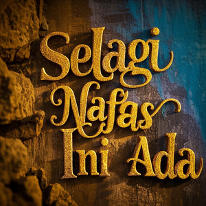 Selagi Nafas Ini Ada