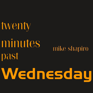Twenty Minutes Past Wednesday