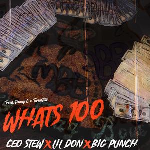 Whats 100? (feat. Lil Don & Big Punch)