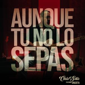 Aunque Tu No Lo Sepas (feat. Cruzeta)