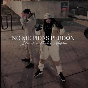 No me pidas perdón