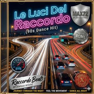 LE LUCI DEL RACCORDO(90s DANCE HIT)
