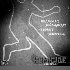 Homicide Freestyle (feat. Jumpmanjay, RockoutBee & Head1stt) (Slowed)
