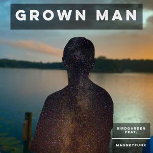 Grown Man (feat. Magnet Funk)