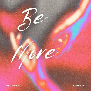 Be More