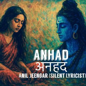 Anhad (Hindustani Classical Music) (feat. Silent Lyricist & Aikant)