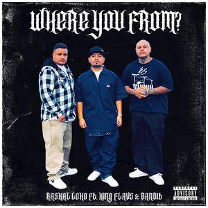 Where You From? (feat. King Flavs & Bandit Loko)
