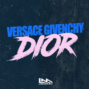 Versace Givenchy Dior (Remix)