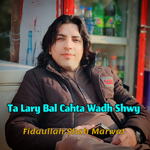Ta Lary Bal Cahta Wadh Shwy