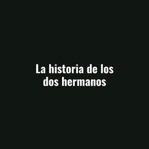 La historia de los dos hermanos