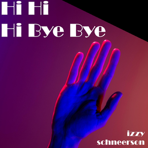 Hi Hi Hi Bye Bye