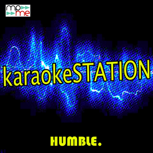 HUMBLE. (Karaoke Version) (Originally Performed by Kendrick Lamar)