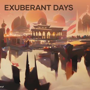 Exuberant Days
