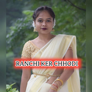 RANCHI KER CHORI