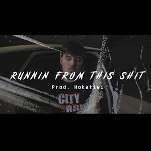 Runnin' from This Shit