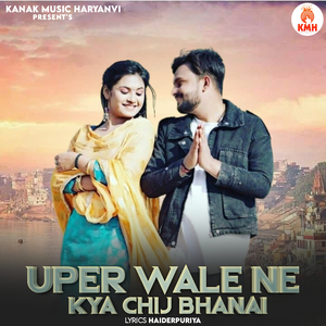 Uper Wale Ne Kya Chij Bhanai