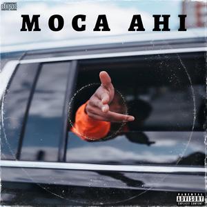 MOCA AHI (feat. El Juego Oro Blanco)