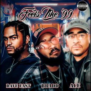 Feels Like '99 (feat. Dave East & ACE)