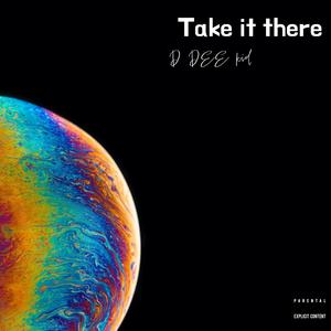 Take It There