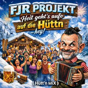 Heit geht’s aufe auf die Hüttn – hey! (Hütt'n MiX)