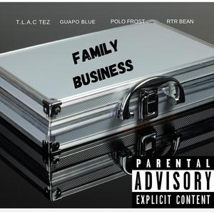 Family Business (feat. Guapo Blu, Polo Frost & RTR Bean)