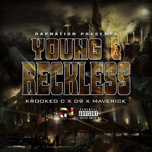 Young And Reckless (feat. Krooked C, Maverick & D9 Da Choppa)