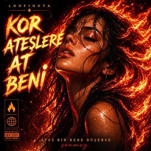 Kor Ateşlere At Beni