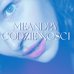 Meandry codzienności