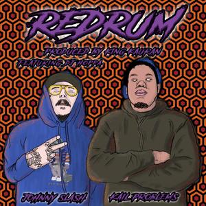 RedRum (feat. Kail Problems, Johnny Slash & DJ Hoppa)