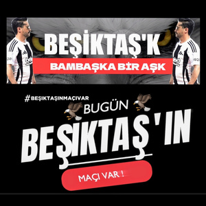 Bugün Beşiktaş'ın Maçı Var !